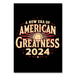 A New Era of American Greatness 2024 Trump Won Table Number