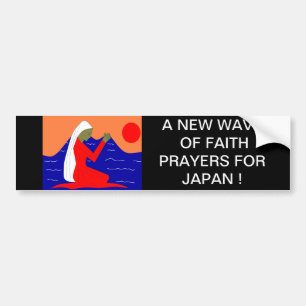 A NEW WAVE OF FAITH PRAYERS FOR JAPAN BUMPER STICKER