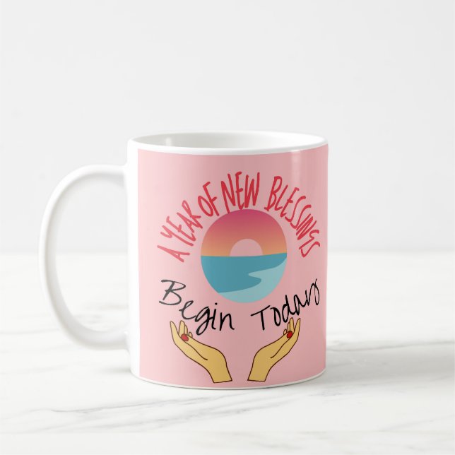 A new year of blessings begin today coffee mug (Left)