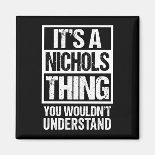 A nichols thing wouldn't understand surname name magnet