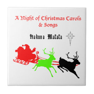 A Night of Christmas Carols and Songs Hakunamatata Ceramic Tile