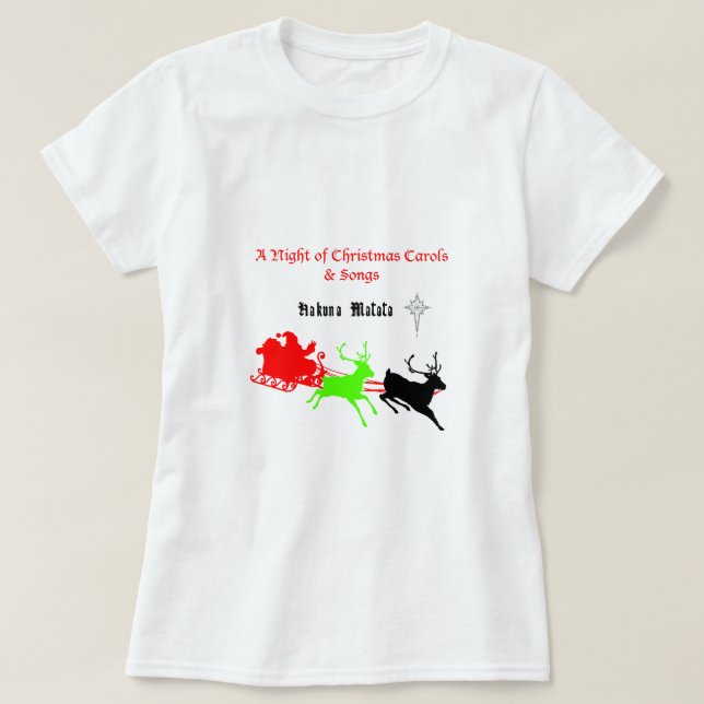 A Night of Christmas Carols and Songs Hakunamatata T-Shirt (Design Front)
