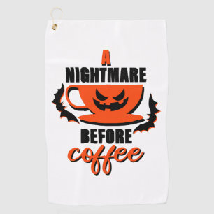 A Nightmare Before Coffee - Halloween Golf Towel