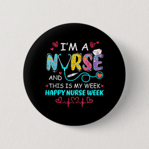 A Nurse and This is Week Happy Nurse Week 2026 6 Cm Round Badge