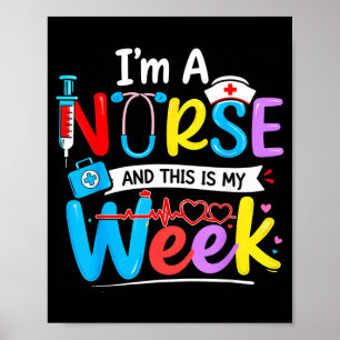 A Nurse and This is Week Nurses Week Funny Nurse Poster