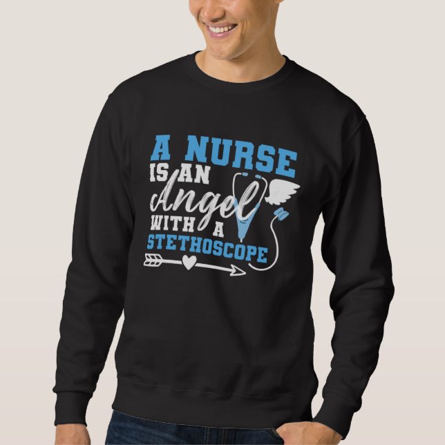 A Nurse Is An Angel With a Stethoscope Sweatshirt (Front)