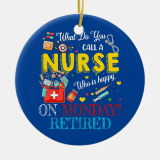 A Nurse Retired Funny Retirement Matching Family Ceramic Ornament