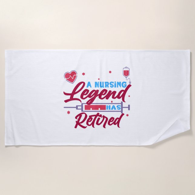 A Nursing legend has Retired Beach Towel (Front)