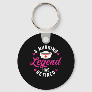 A Nursing Legend Has Retired Cute Retirement Nurse Key Ring
