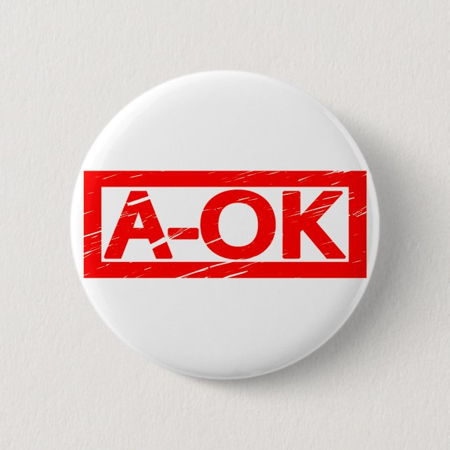 A-OK Stamp 6 Cm Round Badge (Front)