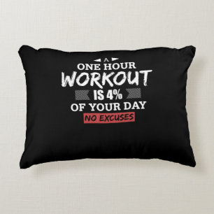 A One Hour Workout Is 4% Of Your Day No Excuses Decorative Cushion