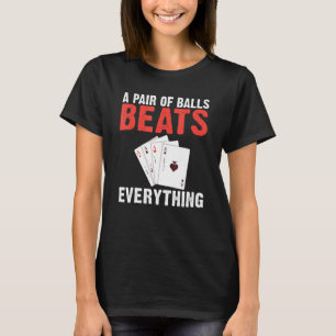 A pair of Balls Beats everything Game Playing Card T-Shirt