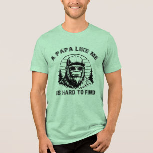 A Papa Like Me Is Hard To Find Tri-Blend Shirt