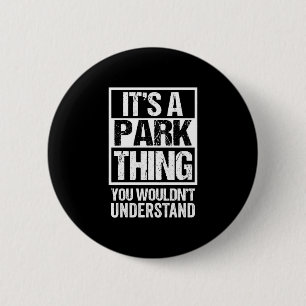 A park thing wouldn't understand family name 6 cm round badge