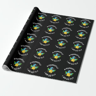 A-parrot-ly I Am So Fly Funny Parrot Pun Dark BG Wrapping Paper