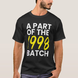 A part of the 1998 Batch Born in 98' Old T-Shirt