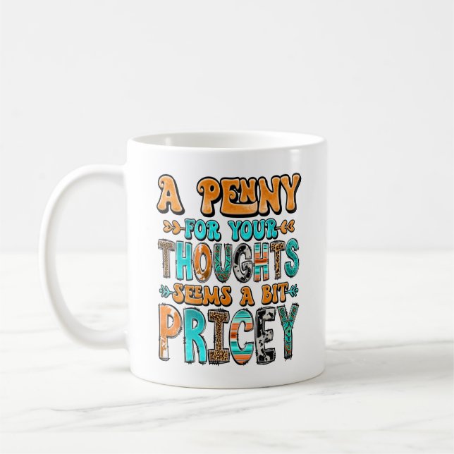 "A Penny For Your Thoughts..."  Coffee Mug (Left)