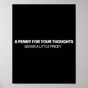 A Penny For Your Thoughts - Joke Poster