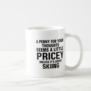 A Penny For Your Thoughts Pricey Unless Its About Coffee Mug