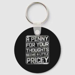 A Penny For Your Thoughts Seems A Little Pricey Fu Key Ring
