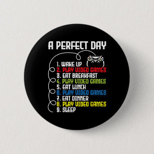 A Perfect Day - Funny Gaming Gamer Video Game 1 6 Cm Round Badge