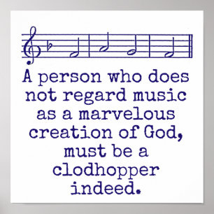 A Person Who Does Not Regard Music - Music Quote Poster