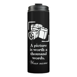 A picture is worth a thousand words photographer's thermal tumbler