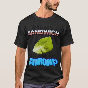 A piece of lettuce in the urinal T-Shirt
