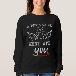 A Piece Of Me Went With You Cat Dog Sweatshirt