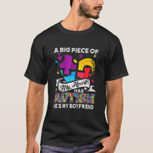 A Piece Of My Heart Has Autism My Boyfriend T-Shirt