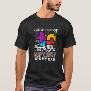 A Piece Of My Heart Has Autism My Dad T-Shirt