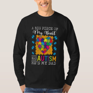 A Piece Of My Heart Has Autism My Dad T-Shirt