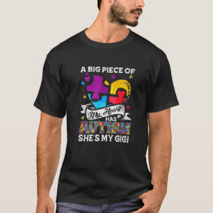 A Piece Of My Heart Has Autism My Gigi T-Shirt
