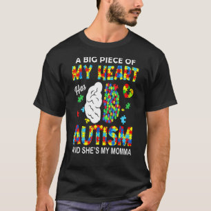 A Piece Of My Heart Has Autism My Momma 1 T-Shirt