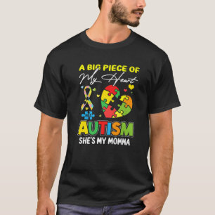 A Piece Of My Heart Has Autism My Momma T-Shirt