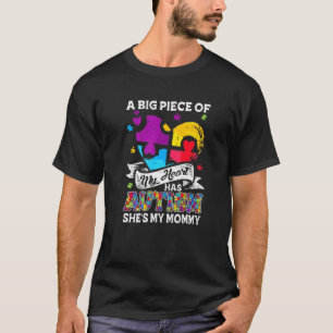 A Piece Of My Heart Has Autism My Mummy 1 T-Shirt