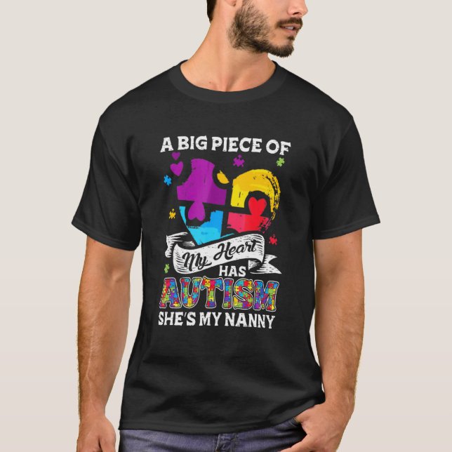 A Piece Of My Heart Has Autism My Nanny 1 T-Shirt (Front)