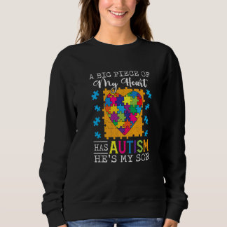A Piece Of My Heart Has Autism My Son Sweatshirt
