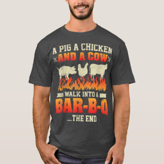 A Pig A Chicken And A Cow Funny BBQ  T-Shirt