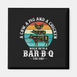 A Pig, A Chicken, And A Cow Walk Into A Rbecue R-b Magnet