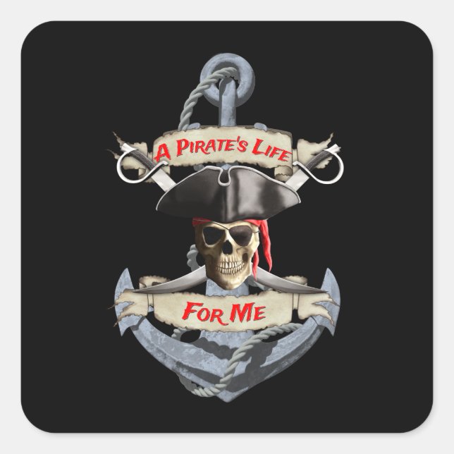 A Pirate Life For Me Square Sticker (Front)