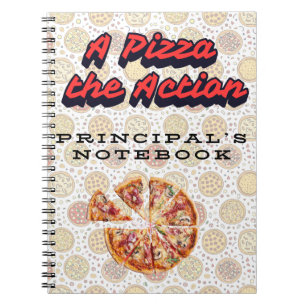 A "Pizza" The action Principal notebook