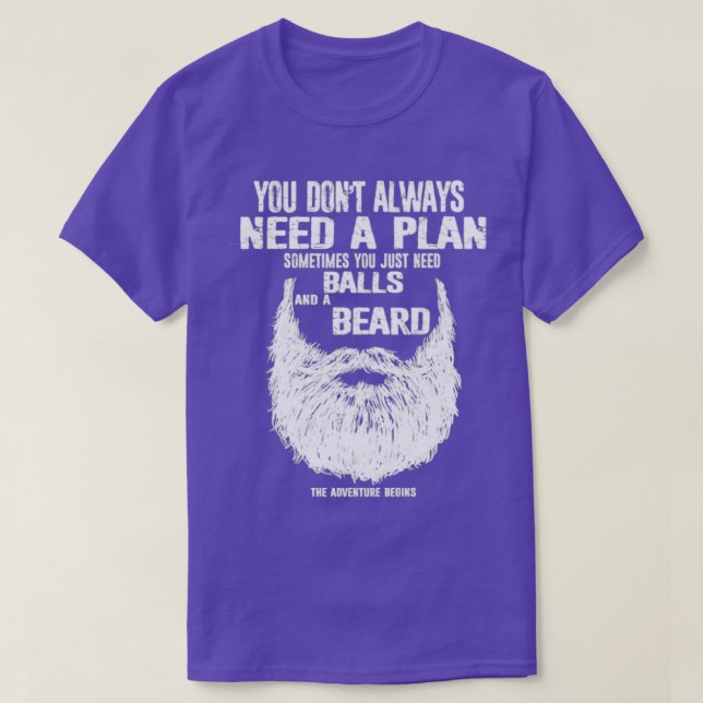 A plan sometimes you just need balls and beard Cla T-Shirt (Design Front)