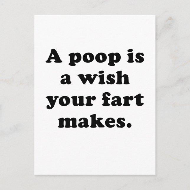 A Poop is a Wish Your Fart Makes Postcard (Front)
