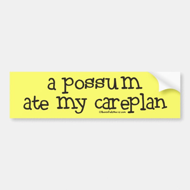 A Possum Ate my Careplan Bumper Sticker (Front)