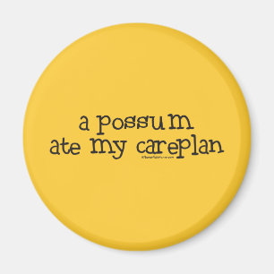 A Possum Ate my Careplan Magnet