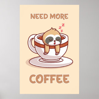 A poster Need More Coffee