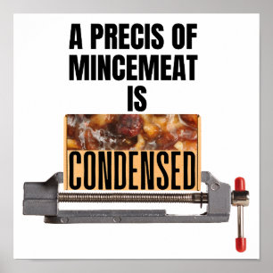 A Precis of Mincemeat is Condensed Poster