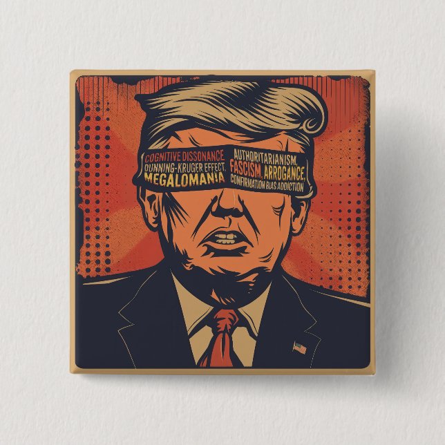 A president blindfolded by mental issues. 15 cm square badge (Front)