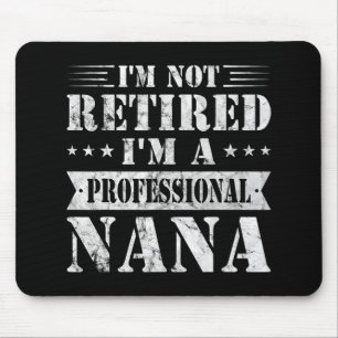 A Professional Nana Funny Mothers Day Retired Gran Mouse Pad